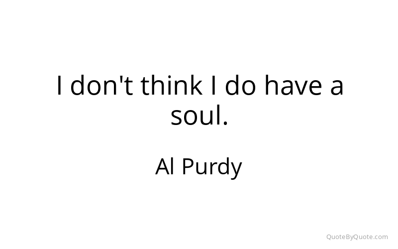 Preview image for this quote by Al Purdy