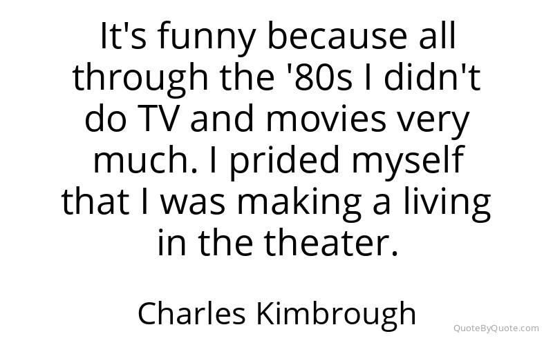 Preview image for this quote by Charles Kimbrough