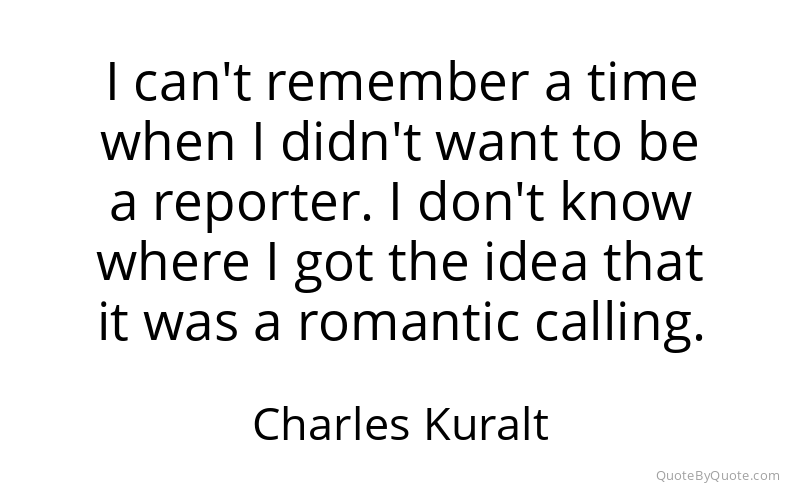 Preview image for this quote by Charles Kuralt