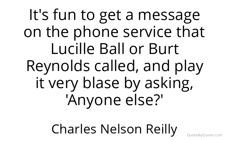Preview image for this quote by Charles Nelson Reilly