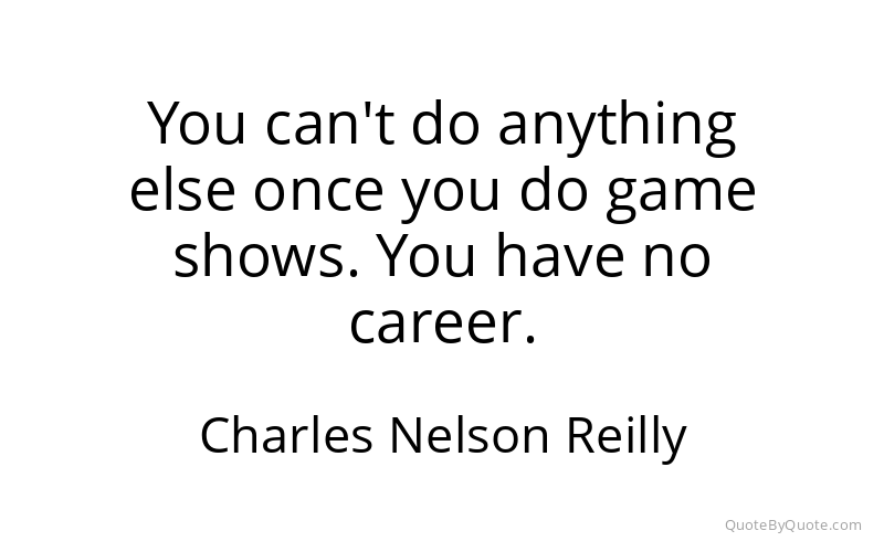 Preview image for this quote by Charles Nelson Reilly