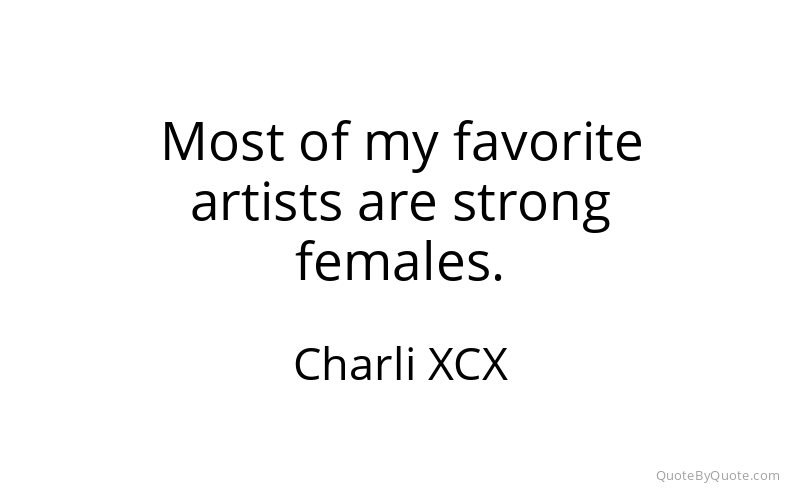 Preview image for this quote by Charli XCX