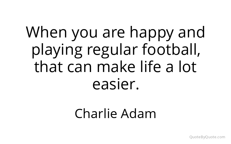 Preview image for this quote by Charlie Adam