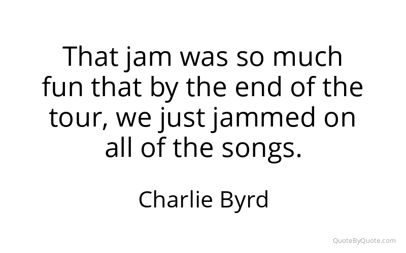 Preview image for this quote by Charlie Byrd