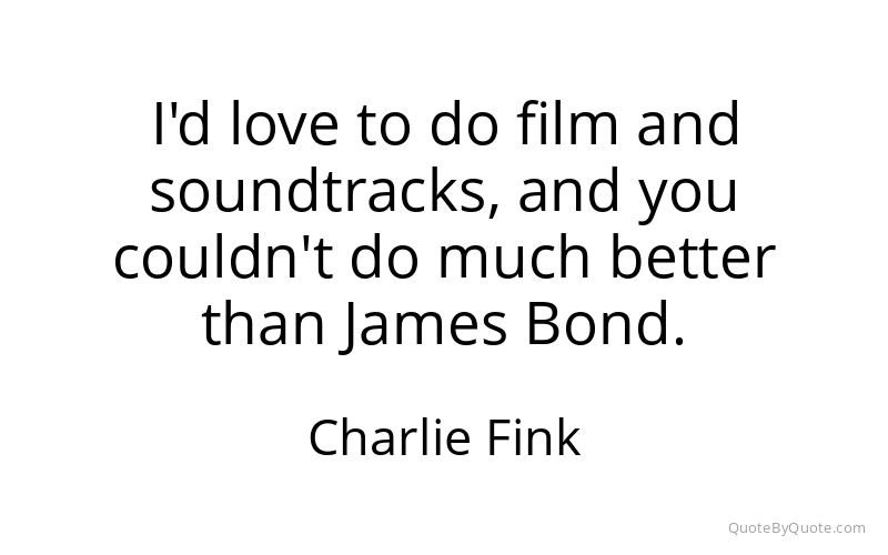 Preview image for this quote by Charlie Fink