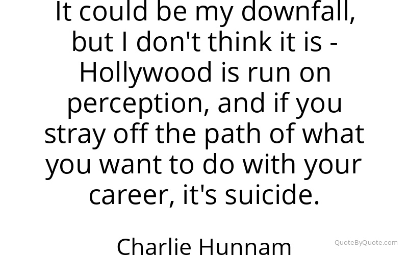Preview image for this quote by Charlie Hunnam