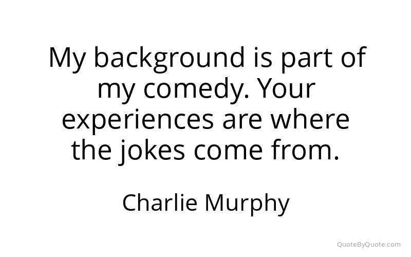 Preview image for this quote by Charlie Murphy