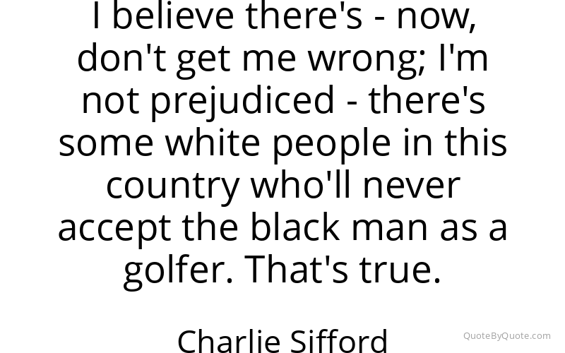Preview image for this quote by Charlie Sifford