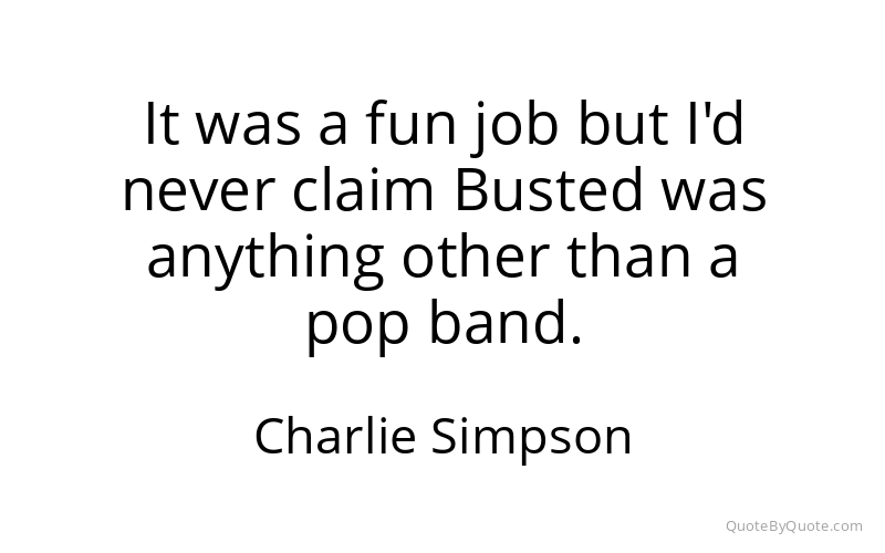 Preview image for this quote by Charlie Simpson
