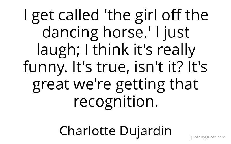 Preview image for this quote by Charlotte Dujardin