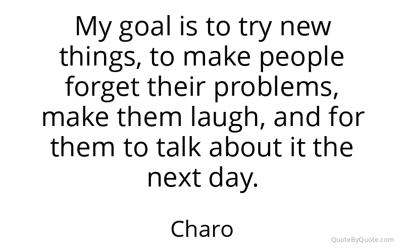 Preview image for this quote by Charo