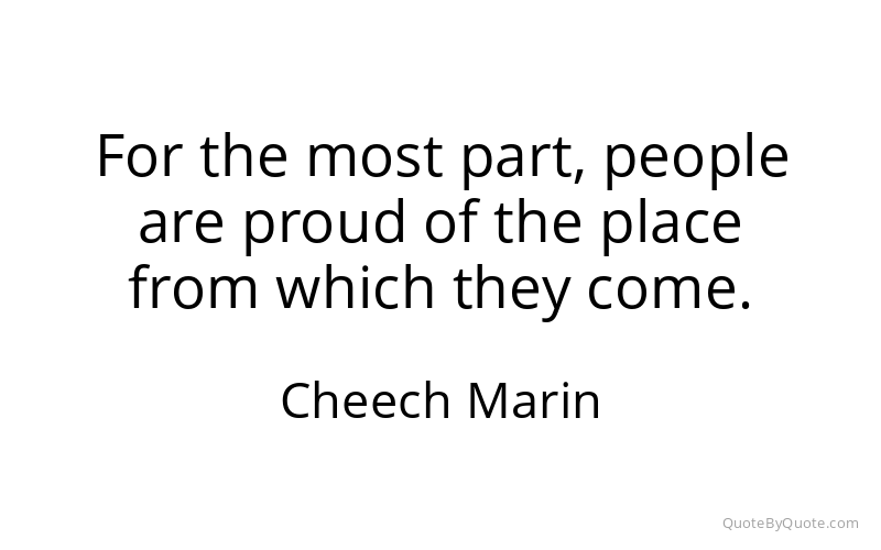 Preview image for this quote by Cheech Marin