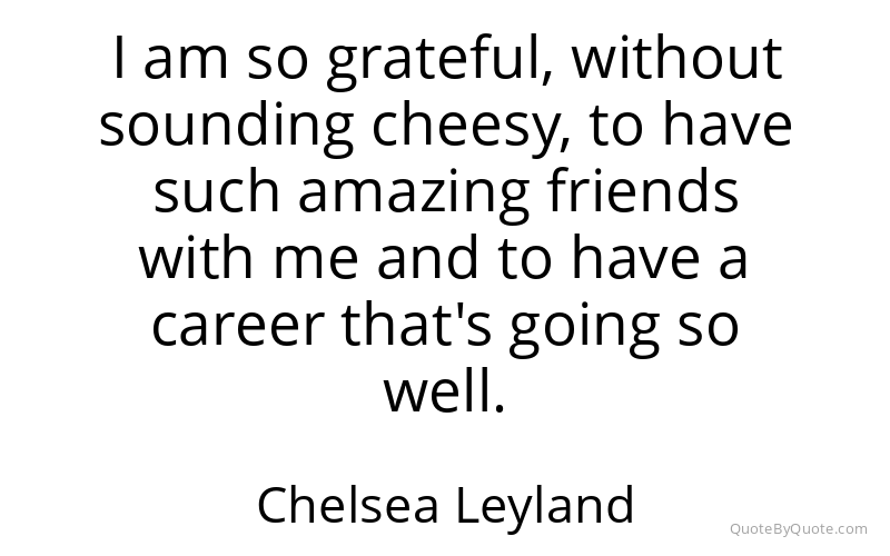 Preview image for this quote by Chelsea Leyland