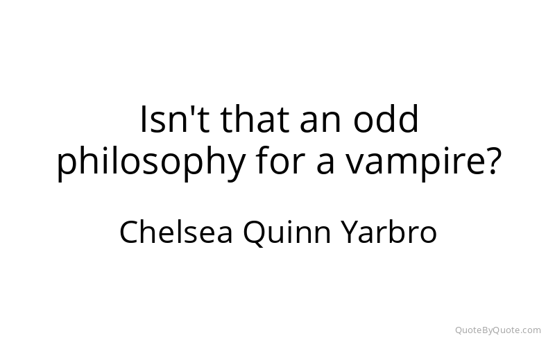 Preview image for this quote by Chelsea Quinn Yarbro