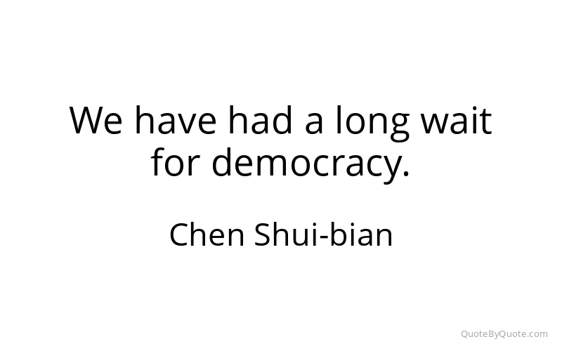 Preview image for this quote by Chen Shui-bian