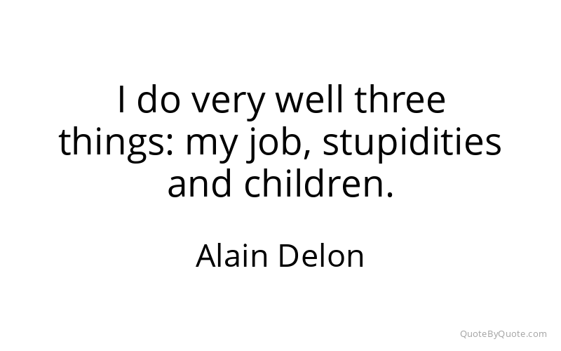 Preview image for this quote by Alain Delon
