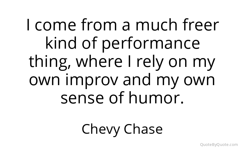 Preview image for this quote by Chevy Chase