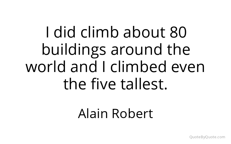 Preview image for this quote by Alain Robert