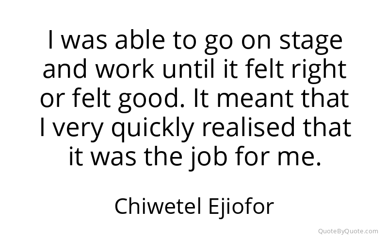 Preview image for this quote by Chiwetel Ejiofor