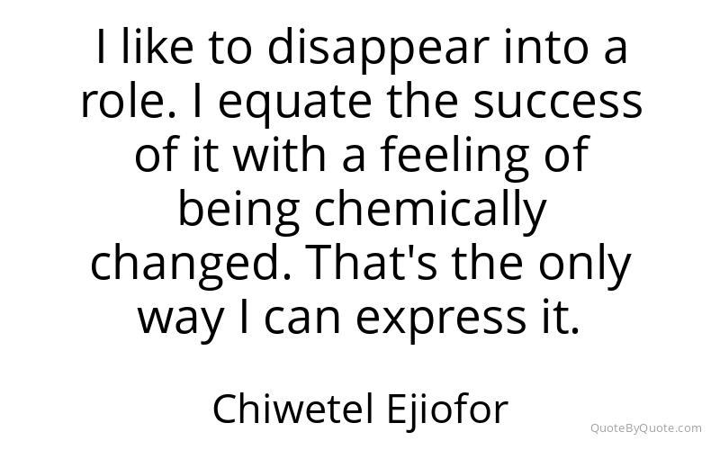 Preview image for this quote by Chiwetel Ejiofor