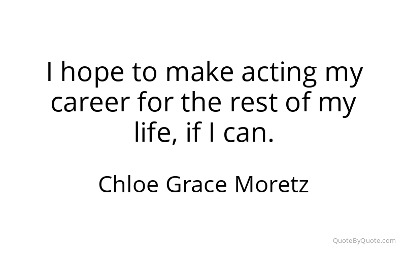 Preview image for this quote by Chloe Grace Moretz
