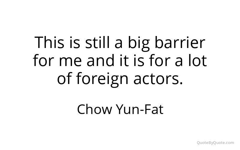 Preview image for this quote by Chow Yun-Fat