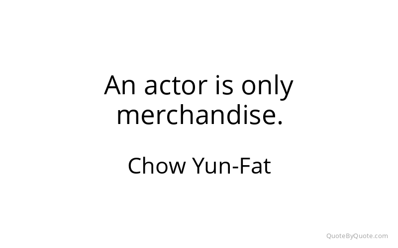 Preview image for this quote by Chow Yun-Fat