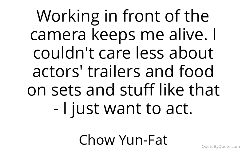 Preview image for this quote by Chow Yun-Fat