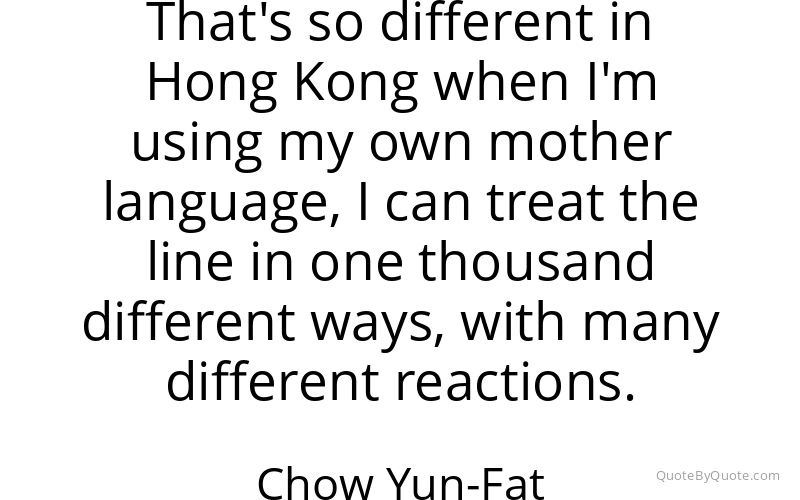 Preview image for this quote by Chow Yun-Fat