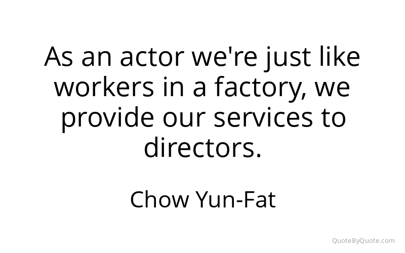 Preview image for this quote by Chow Yun-Fat