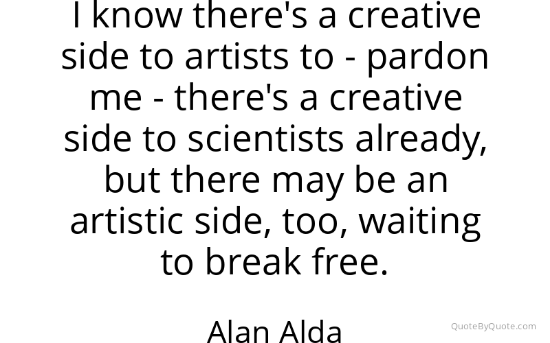 Preview image for this quote by Alan Alda