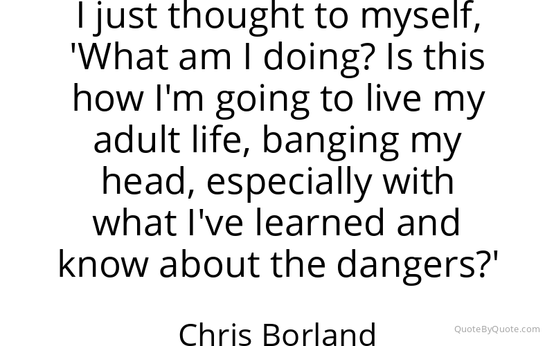 Preview image for this quote by Chris Borland