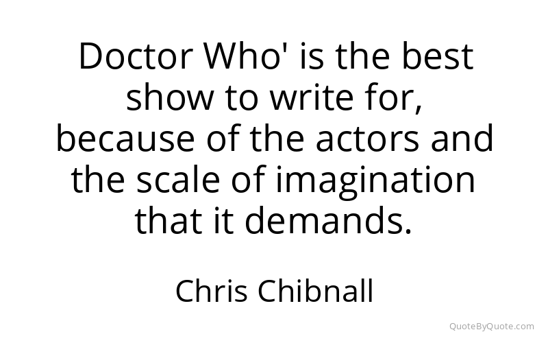 Preview image for this quote by Chris Chibnall
