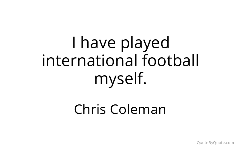 Preview image for this quote by Chris Coleman