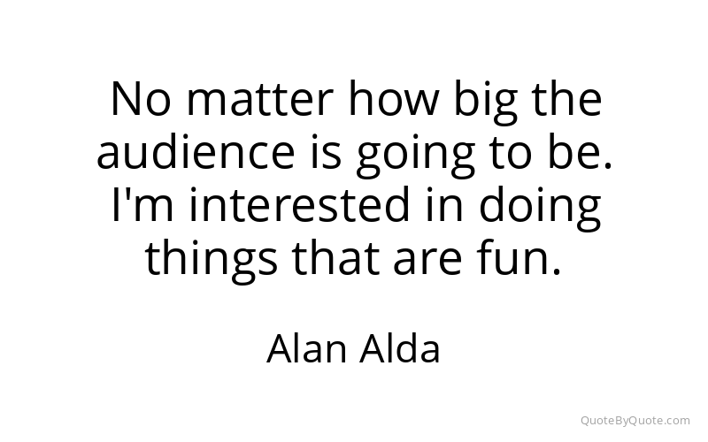 Preview image for this quote by Alan Alda