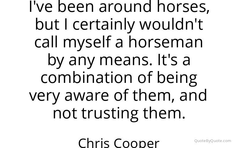 Preview image for this quote by Chris Cooper