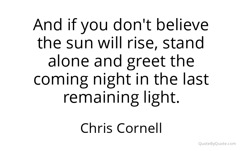 Preview image for this quote by Chris Cornell