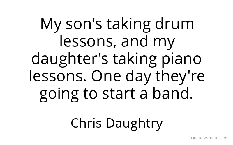 Preview image for this quote by Chris Daughtry