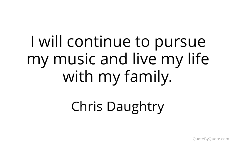 Preview image for this quote by Chris Daughtry