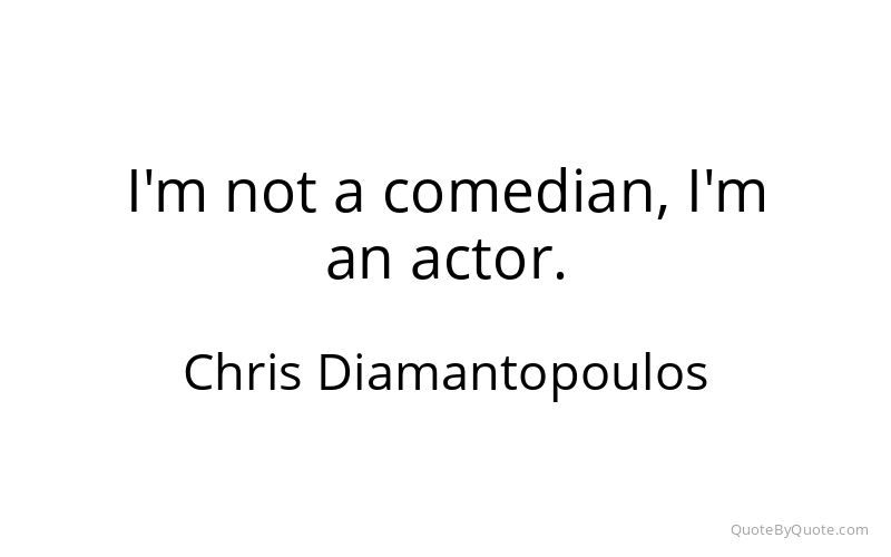 Preview image for this quote by Chris Diamantopoulos