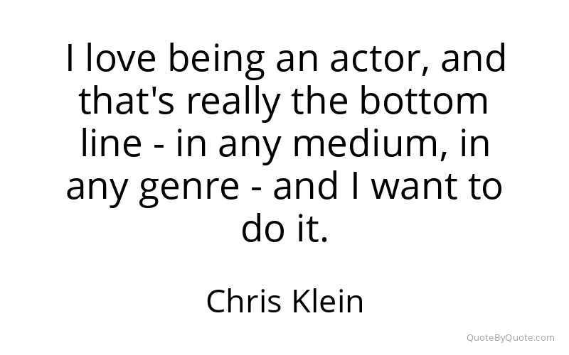 Preview image for this quote by Chris Klein