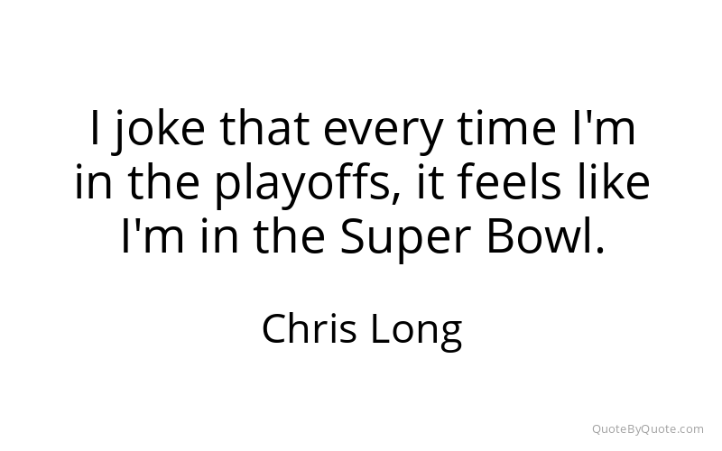 Preview image for this quote by Chris Long