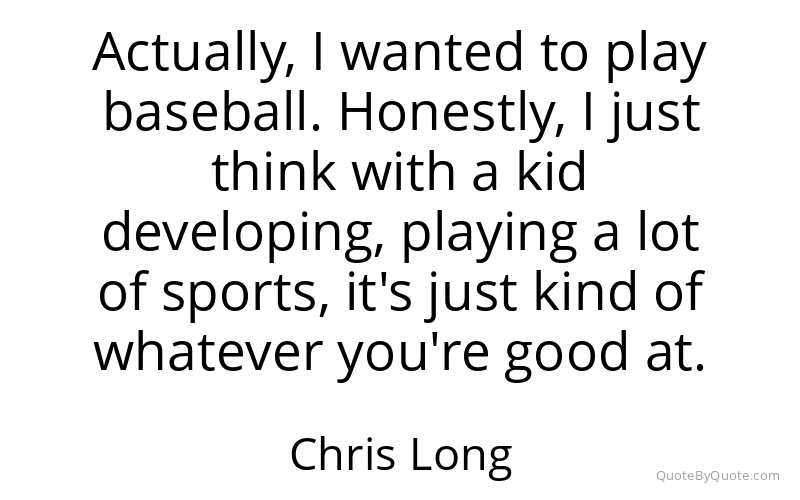 Preview image for this quote by Chris Long