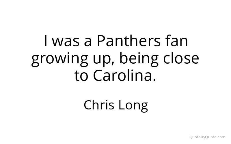 Preview image for this quote by Chris Long