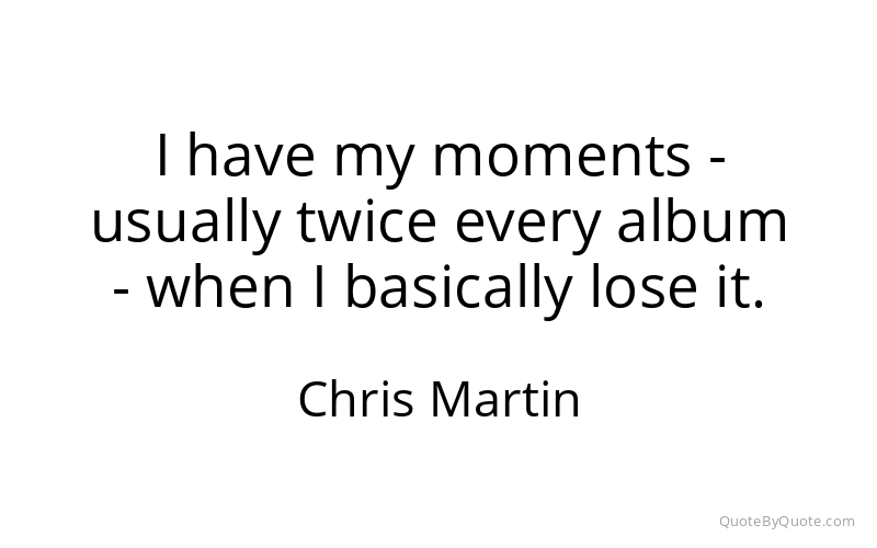 Preview image for this quote by Chris Martin