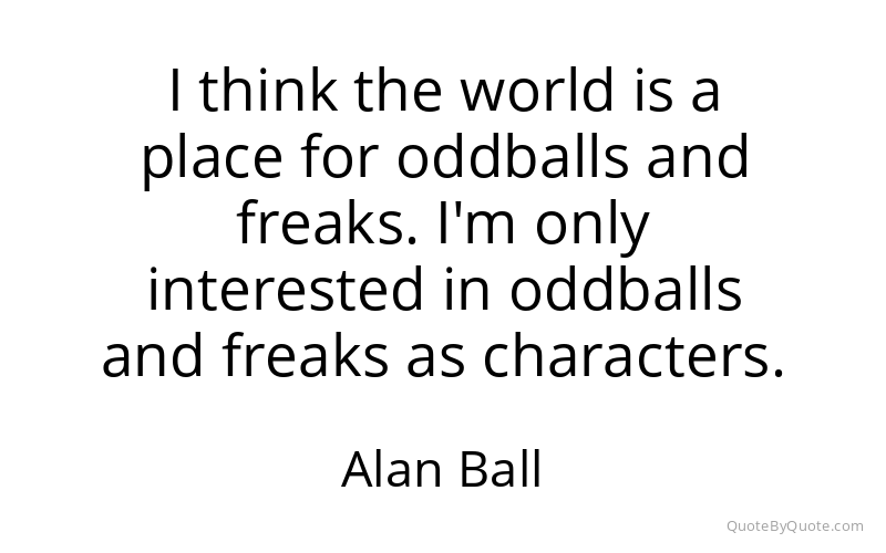 Preview image for this quote by Alan Ball