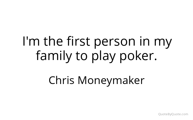 Preview image for this quote by Chris Moneymaker