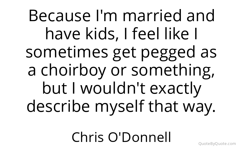 Preview image for this quote by Chris O'Donnell