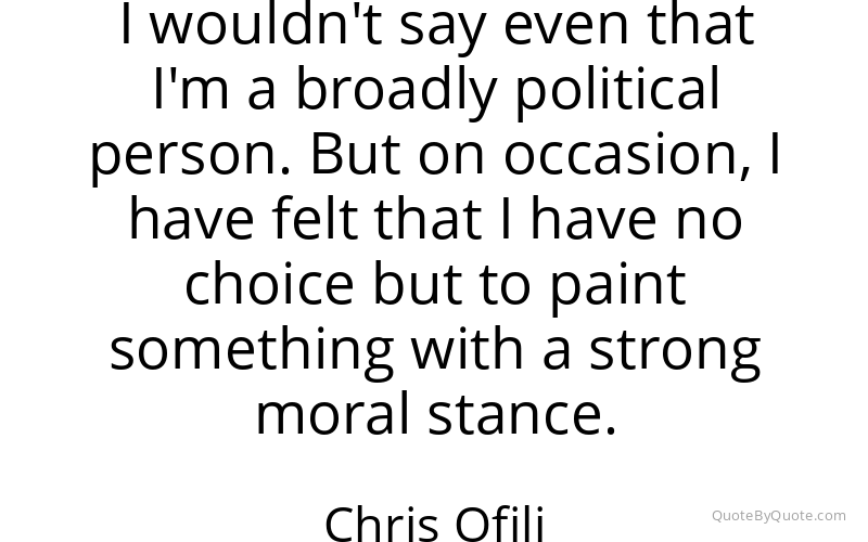 Preview image for this quote by Chris Ofili