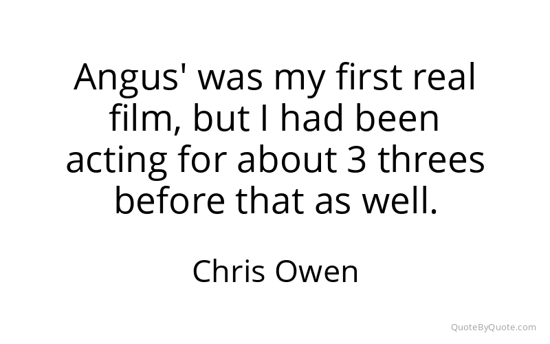 Preview image for this quote by Chris Owen